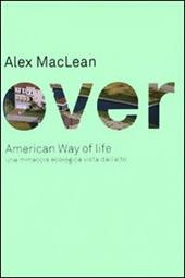 Over. American Way of life. Una minaccia ecologica vista dall'alto