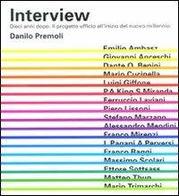 Interview. Dieci anni dopo. Il progetto ufficio all'inizio del nuovo millennio. Ediz. italiana e inglese - Danilo Premoli - Libro 22 Publishing 2008 | Libraccio.it