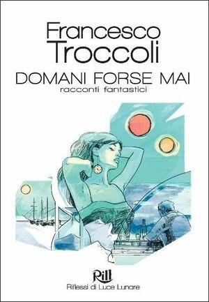 Domani forse mai  - Libro Wild Boar 2012 | Libraccio.it