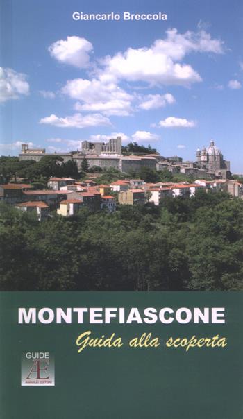 Montefiascone. Guida alla scoperta - Giancarlo Breccola - Libro Annulli 2006, Guide AE | Libraccio.it