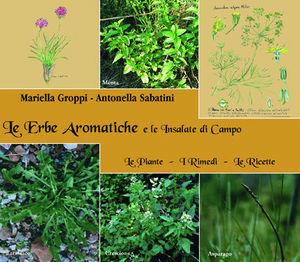 Le erbe aromatiche e le insalate di campo - Mariella Groppi, Antonella Sabatini - Libro Annulli 2007, ViverSani | Libraccio.it