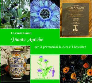 Piante amiche per la prevenzione, la cura, il benessere - Costanza Giunti - Libro Annulli 2010, ViverSani | Libraccio.it