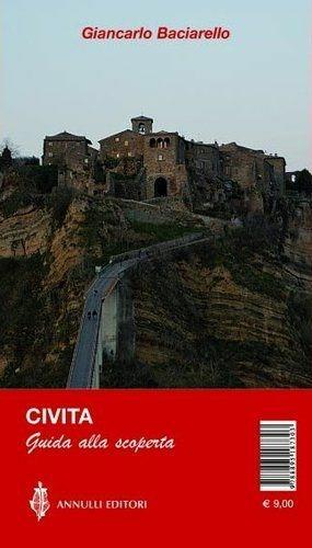Bagnoregio, Civita. Guida alla scoperta - Giancarlo Baciarello - Libro Annulli 2011, Guide AE | Libraccio.it