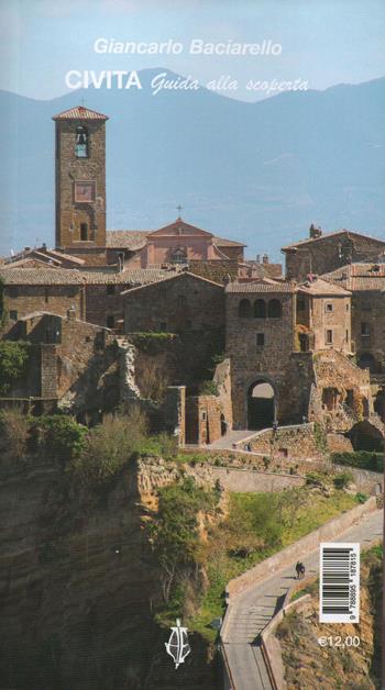 Civita di Bagnoregio. Guida alla scoperta - Giancarlo Baciarello - Libro Annulli 2019, Guide | Libraccio.it