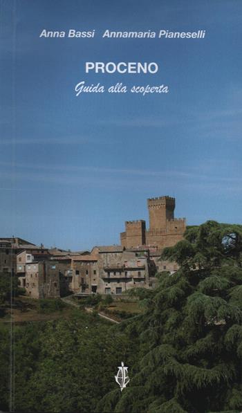 Proceno. Guida alla scoperta - Anna Bassi, Anna Maria Pianeselli - Libro Annulli 2019, Guide | Libraccio.it