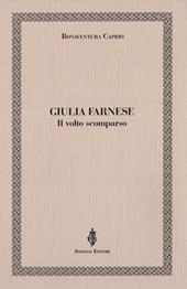 Giulia Farnese. Il volto scomparso