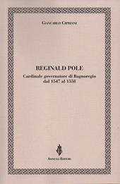 Reginald Pole. Cardinale governatore di Bagnoregio dal 1547 al 1558