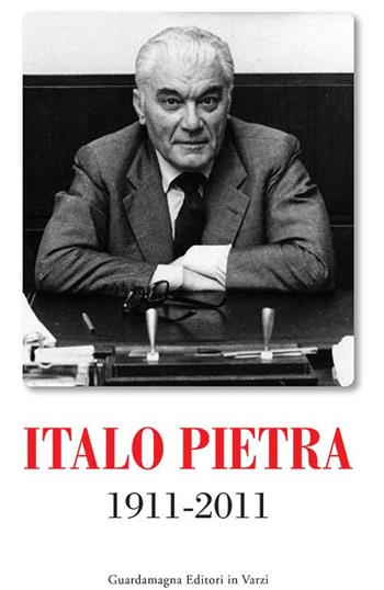 Italo Pietra 1911-2011  - Libro Guardamagna 2012 | Libraccio.it