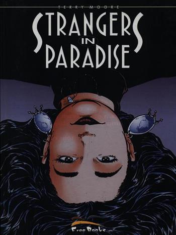 Strangers in paradise. Vol. 8\1 - Terry Moore - Libro Free Books 2007 | Libraccio.it