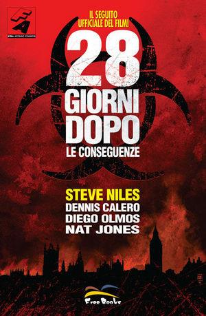 Ventotto giorni dopo. Le conseguenze - Steve Niles, Dennis Calero, Diego Olmos - Libro Free Books 2007 | Libraccio.it