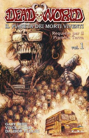 Deadworld. Il pianeta dei morti viventi. Vol. 1: Requiem per il pianeta Terra. - Gary Reed, Vince Locke, Dalibor Talayic - Libro Free Books 2007 | Libraccio.it