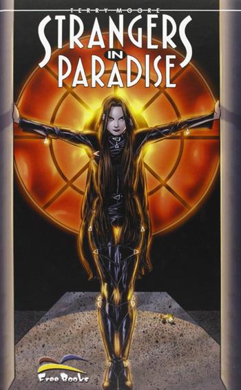 Strangers in paradise. Vol. 10: La mia altra vita - Terry Moore - Libro Free Books 2007 | Libraccio.it