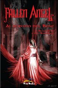 Fallen angel. Vol. 1: Al servizio del bene. - Peter David, J. K. Woodward - Libro Free Books 2008 | Libraccio.it