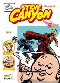 Steve Canyon. Vol. 6 - Milton Caniff - Libro Free Books 2008 | Libraccio.it