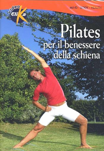 Pilates per il benessere della schiena. Con DVD - Fabio Memmo - Libro Elika 2008, Mind, body, health | Libraccio.it