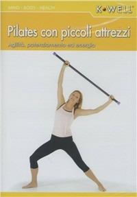 Pilates con piccoli attrezzi. Agilità, potenziamento ed energia. Ediz. italiana e tedesca. Con DVD - Ester Albini - Libro Elika 2009, K-Well | Libraccio.it