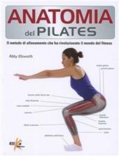 Anatomia del pilates. Guida completa