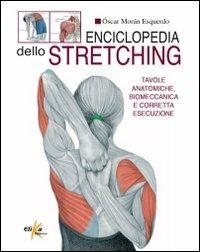 Enciclopedia dello stretching - Óscar M. Esquerdo - Libro Elika 2012 | Libraccio.it