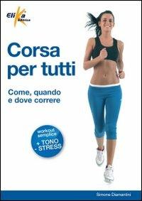 Corsa per tutti - Simone Diamantini - Libro Elika 2012 | Libraccio.it