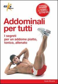 Addominali per tutti  - Libro Elika 2012 | Libraccio.it