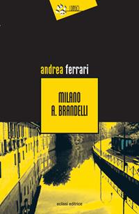 Milano A. Brandelli - Andrea Ferrari - Libro Eclissi 2020, I Dingo | Libraccio.it