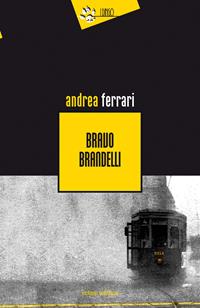 Bravo Brandelli - Andrea Ferrari - Libro Eclissi 2008, I Dingo | Libraccio.it