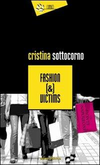 Fashion (&) victims - Cristina Sottocorno - Libro Eclissi 2009, I Dingo | Libraccio.it