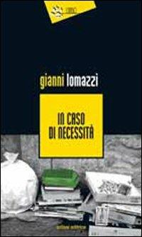 In caso di necessità - Gianni Lomazzi - Libro Eclissi 2010, I Dingo | Libraccio.it
