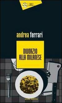 Divorzio alla milanese - Andrea Ferrari - Libro Eclissi 2011, I Dingo | Libraccio.it