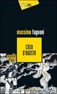 Cielo d'agosto - Massimo Fagnoni - Libro Eclissi 2012, I Dingo | Libraccio.it