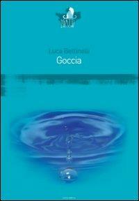 Goccia - Luca Bettinelli - Libro Eclissi 2012, I gatti del Cheshire | Libraccio.it