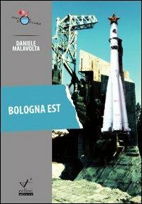 Bologna est - Daniele Malavolta - Libro Eclissi 2014 | Libraccio.it