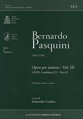Bernardo Pasquini (1637-1710). Opere per tastiera. Vol. 3/2: S.B.P.K. Landsberg 215