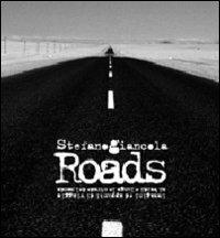 Roads. Immagini ed appunti di viaggio ai bordi e lungo le strade del mondo - Stefano Giancola - Libro Il Levante 2009 | Libraccio.it