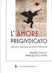 L' amore pregiudicato. Donne e omosessuali sotto il fascismo