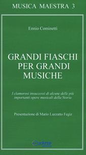 Grandi fiaschi per grandi musiche. I clamorosi insuccessi di alcune delle più importanti opere musicali della Storia