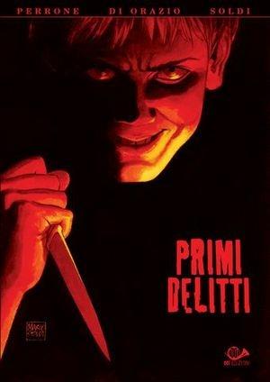 Primi delitti - Vincenzo Perrone, Marco Soldi, Paolo Di Orazio - Libro 001 Edizioni 2007 | Libraccio.it