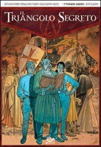 Il triangolo segreto. Vol. 1 - André Juillard, Didier Convard, Denis Falque - Libro 001 Edizioni 2009 | Libraccio.it