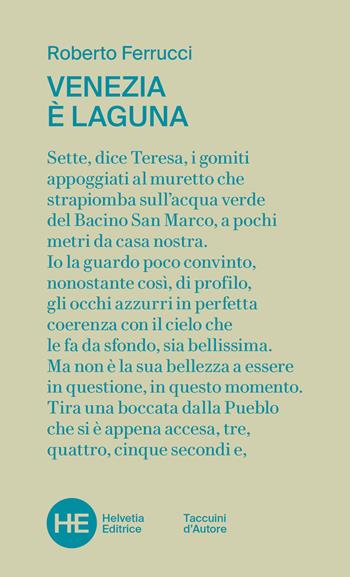 Venezia è laguna - Roberto Ferrucci - Libro Helvetia 2019, Taccuini d'autore | Libraccio.it