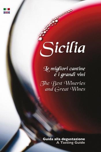 Sicilia. Le migliori cantine e i grandi vini. Ediz. italiana e inglese - Luisa Taliento - Libro Sime Books 2009 | Libraccio.it