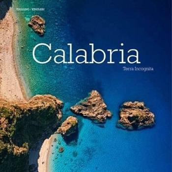 Calabria. Terra incognita. Ediz. multilingue - Alessandro Saffo, Giovanni Simeone, Antonino Bartuccio - Libro Sime Books 2010 | Libraccio.it