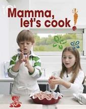 Mamma, let's cook!