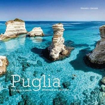 Puglia. Tra cielo e mare. Ediz. italiana e inglese - William Dello Russo, Giovanni Simeone, Johanna Huber - Libro Sime Books 2016 | Libraccio.it