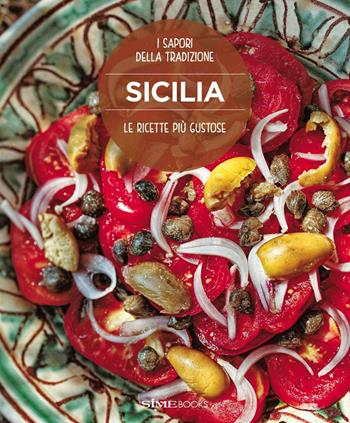 Le ricette più gustose della Sicilia - William Dello Russo - Libro Sime Books 2018 | Libraccio.it