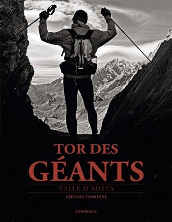 Tor des Géants. Ediz. multilingue - Stefano Torrione, Paola Pignatelli - Libro Sime Books 2012 | Libraccio.it