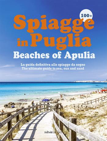 100+ spiagge in Puglia-Beaches of Apulia. Ediz. italiana e inglese - William Dello Russo, Alessandro Saffo - Libro Sime Books 2013 | Libraccio.it