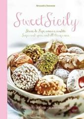 Sweet Sicily. Storie di pupi, amori e canditi. Sugar and spice, and all things nice. Ediz. italiana e inglese