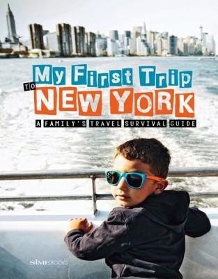 My first trip to New York. A family's travel survival guide - Giovanni Simeone, Sara Degonia - Libro Sime Books 2015 | Libraccio.it