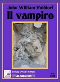 Il vampiro. Audiolibro. CD Audio - John William Polidori - Libro Gneusz Cl'Audio 2008 | Libraccio.it