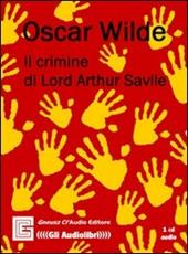 Il crimine di Lord Arthur Savile. Audiolibro. CD Audio